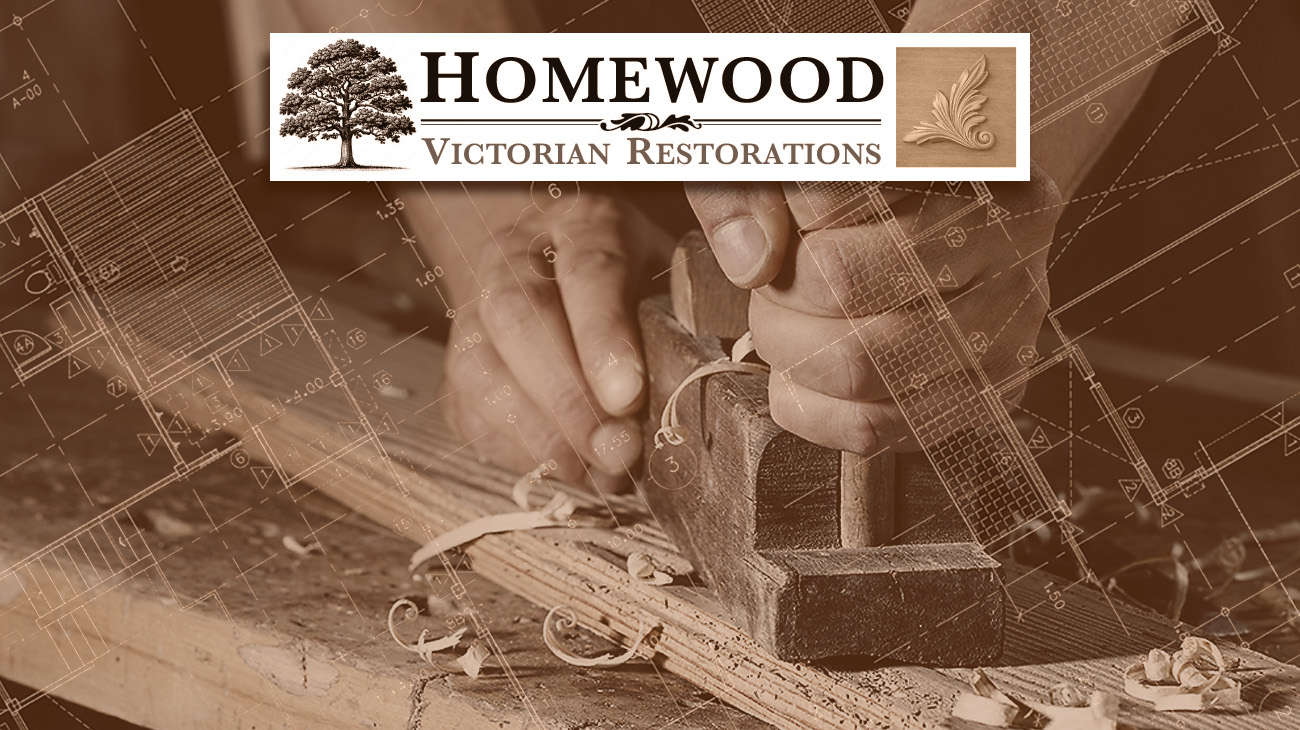 Woodworking with logo "Homewood Victorian Restorations".